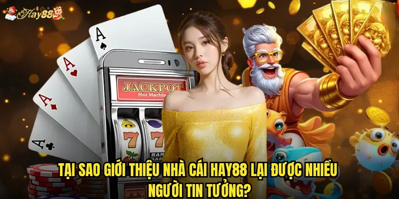 Giới thiệu nhà cái hay88 có gì đặc biệt thu hút người chơi? 2 Tại sao giới thiệu nhà cái hay88 lại được nhiều người tin tưởng?