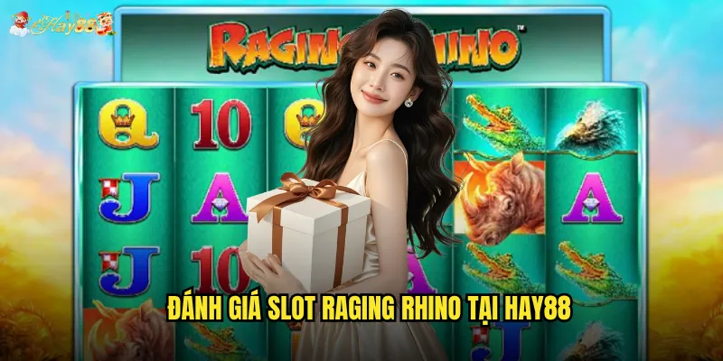 Slot Raging Rhino hay88 có thực sự "điên cuồng" như tên gọi? 2 Đánh giá Slot Raging Rhino tại Hay88