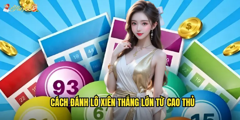 Cách đánh lô xiên thắng lớn từ cao thủ