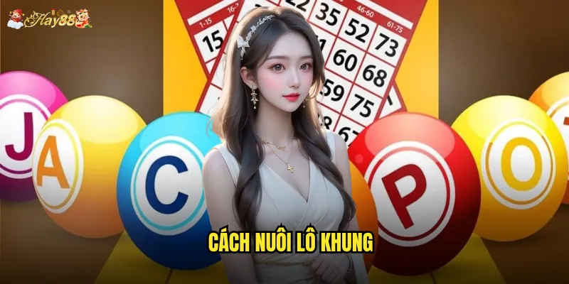 cách nuôi lô khung