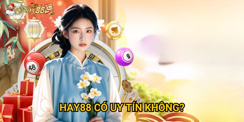 Hay88 có uy tín không? 